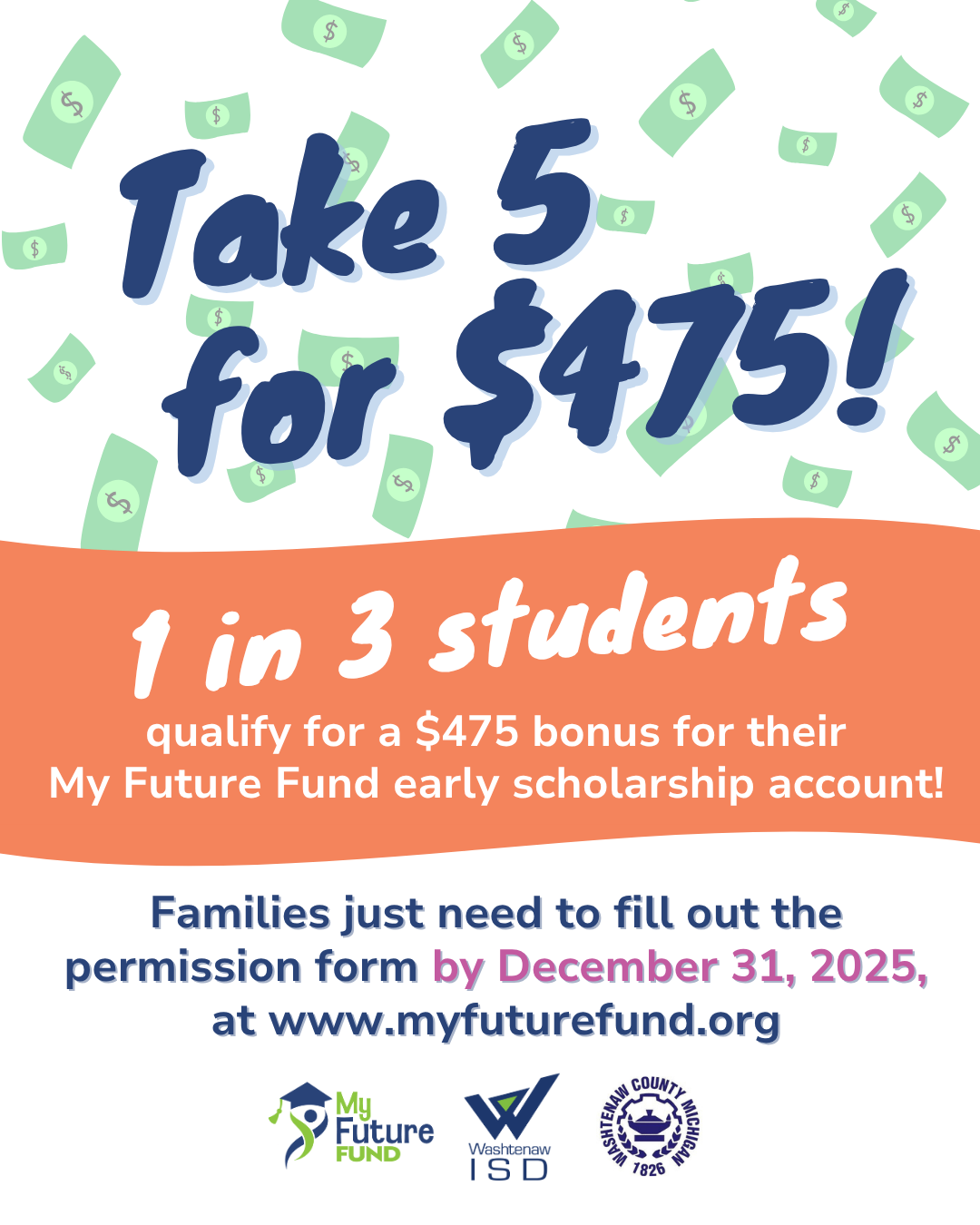 Take 5 for $475! 1 in 3 students qualify for a $475 bonus for their My Future Fund early scholarship account! Families just need to fill out the permission form by December 31, 2025, at www.myfuturefund.org.
